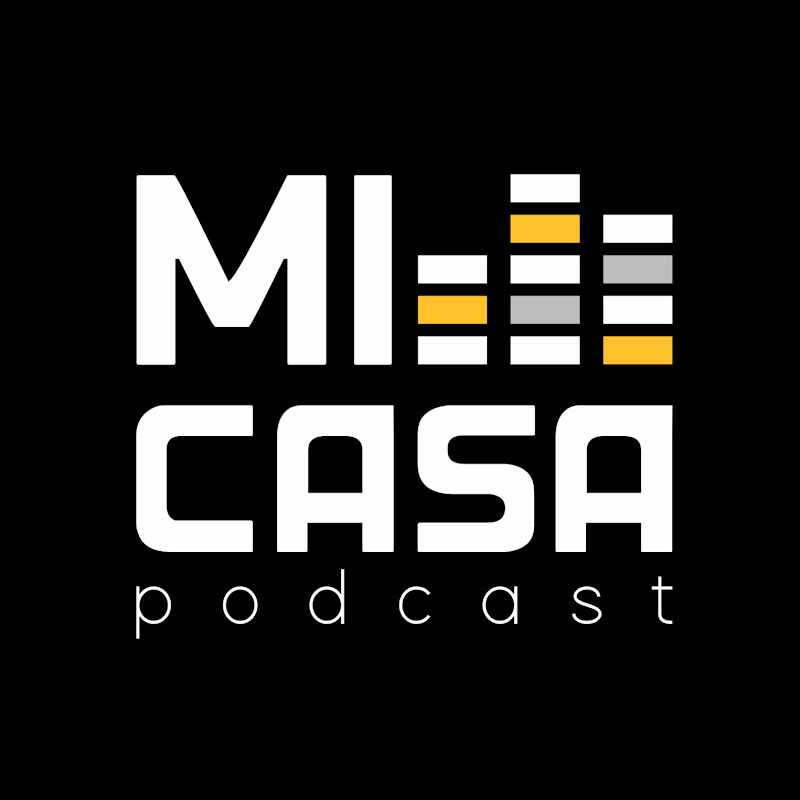 Mi Casa Podcast